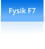 Fysik F7